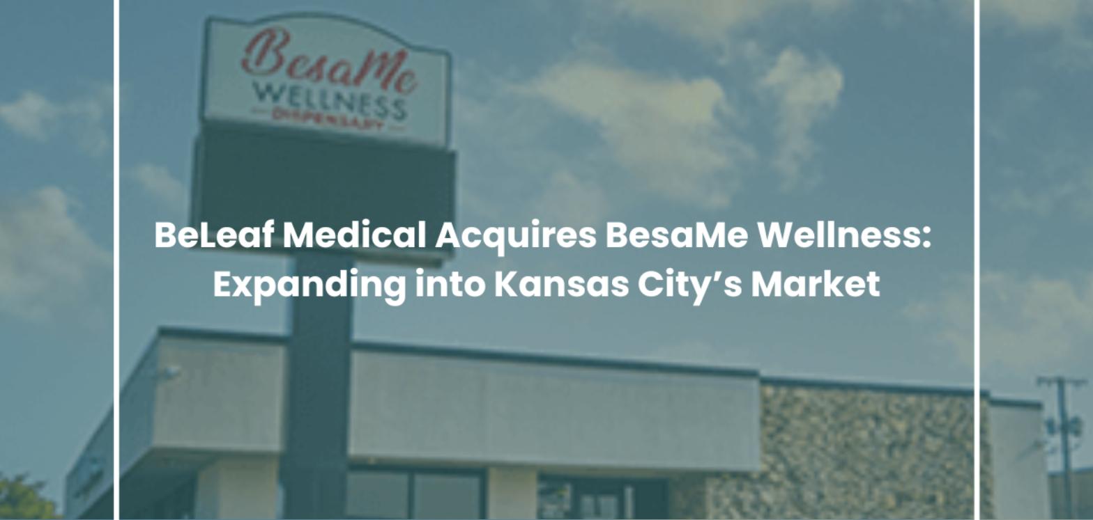 BeLeaf Medical Acquires BesaMe Wellness